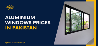 Aluminium Windows Price in Pakistan
